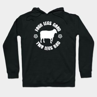 Orwell - Animal Farm - Four Legs Good Two Legs Bad Hoodie